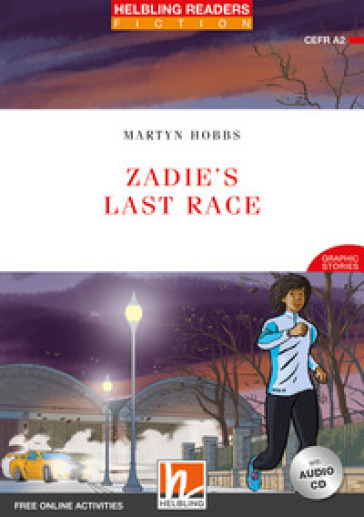 Zadie's Last Race. Level A2. Helbling Readers Red Series. Con espansione online. Con Contenuto digitale per accesso online