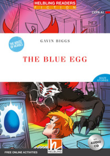 The blue egg. Helbling Readers Red Series. Fiction Maze Stories - The House of Heroes. Registrazione in inglese britannico. Level 1 A1. Con CD-Audio. Con Contenuto digitale per accesso online