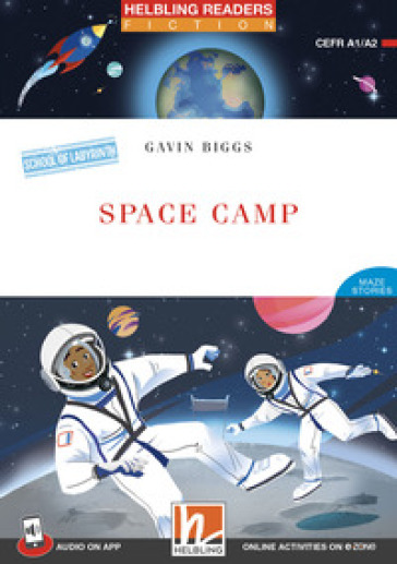 Space Camp. Helbling Readers Red Series. Fiction Maze Stories - School of Labyrinth. Registrazione in inglese britannico. Level 2 A1/A2. Con CD-Audio. Con Contenuto digitale per accesso online
