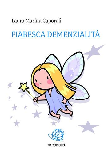 Fiabesca demenzialità