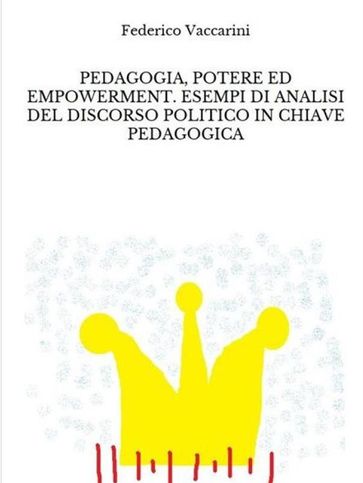 Pedagogia, potere ed empowerment. Esempi di analisi del discorso politico in chiave pedagogica