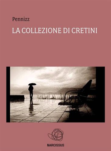 La collezione di cretini
