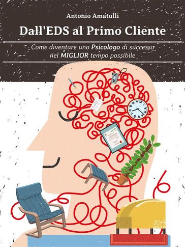 Dall'EDS al Primo Cliente - Come diventare uno Psicologo di Successo nel Miglior Tempo Possibile