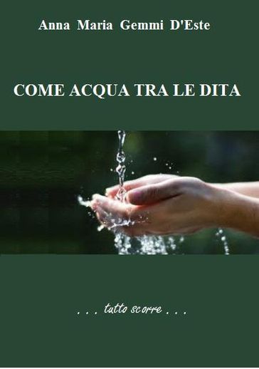 Come acqua tra le dita