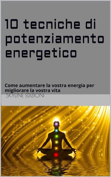 10 Tecniche di potenziamento energetico