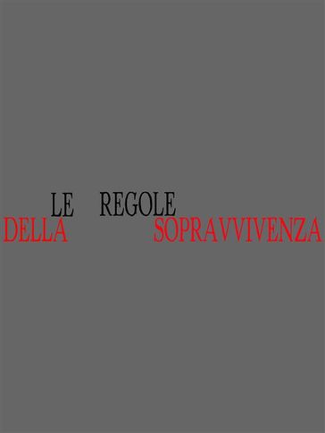 Le Regole Della Sopravvivenza