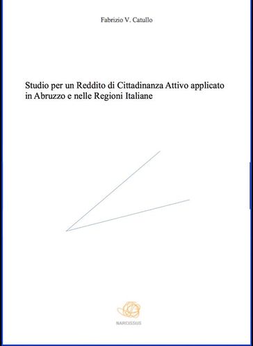 Studio per un Reddito di Cittadinanza Attivo applicato in Abruzzo e nelle Regioni Italiane