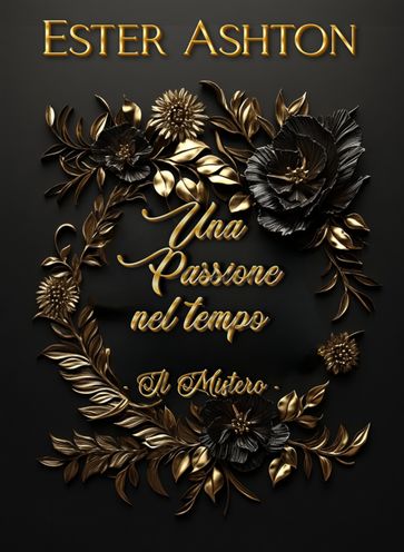 Una Passione nel Tempo - Il Mistero