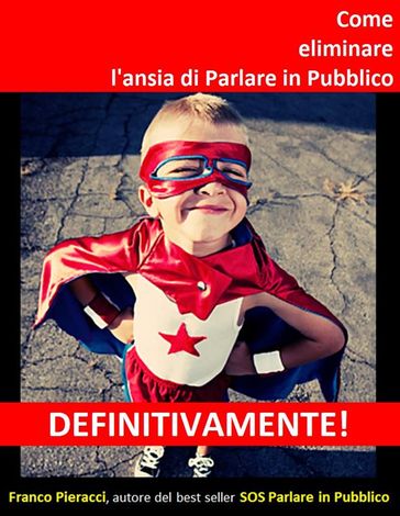 Come eliminare l'ansia di Parlare in Pubblico DEFINITIVAMENTE!