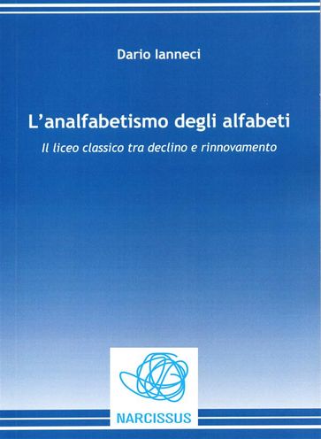 L'analfabetismo degli alfabeti. Il liceo classico tra declino e rinnovamento