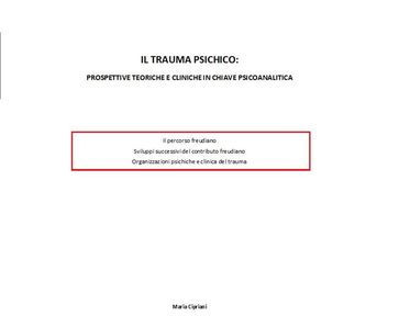 Il trauma psichico: prospettive teoriche e cliniche in chiave psicoanalitica