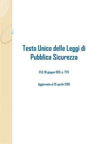 Testo Unico delle Leggi di Pubblica Sicurezza