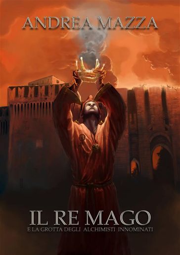 Il Re Mago E La Grotta Degli Alchimisti Innominati