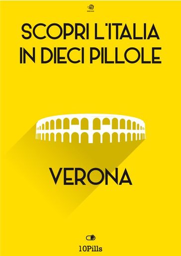 Scopri l'Italia in 10 Pillole -Verona