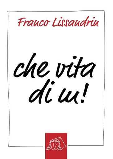Che vita di m!