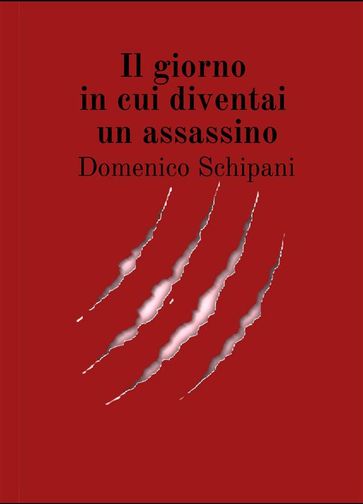 Il giorno in cui diventai un assassino