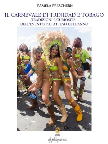 Il Carnevale di Trinidad e Tobago. Tradizioni e curiosità dell'evento più atteso dell'anno