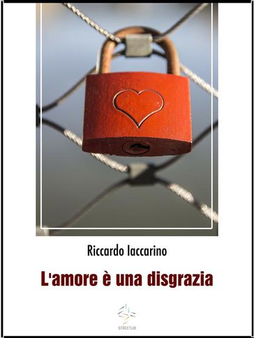 L'Amore è una disgrazia