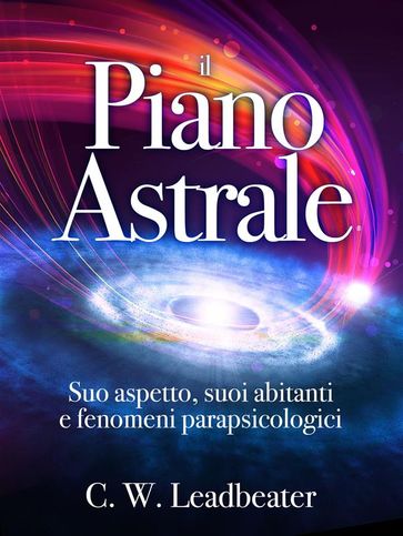 Il Piano Astrale - Suo Aspetto, suoi Abitanti e Fenomeni Parapsicologici-0