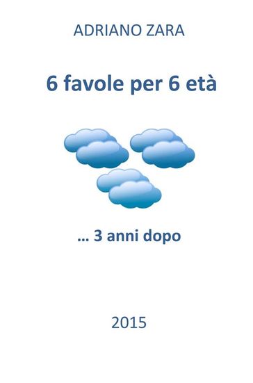 6 favole per 6 età...tre anni dopo