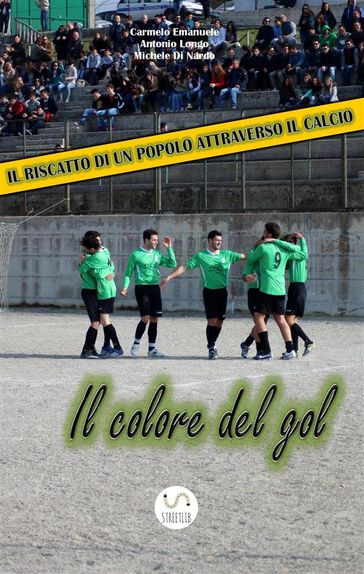IL COLORE DEL GOL - il riscatto di un popolo attraverso il calcio