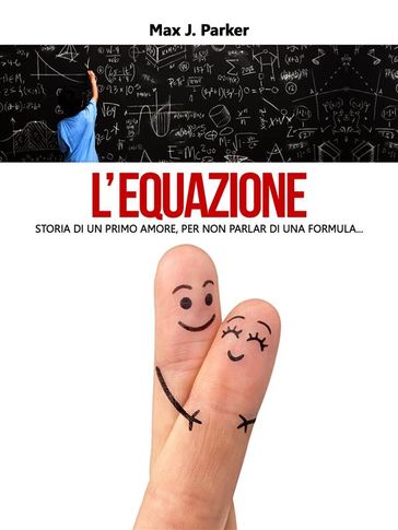 L'equazione. Storia di un primo amore, per non parlar di una formula...