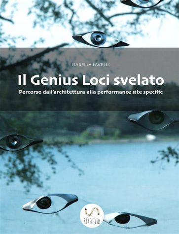 Il Genius Loci svelato. Percorso dall'architettura alla performance site specific
