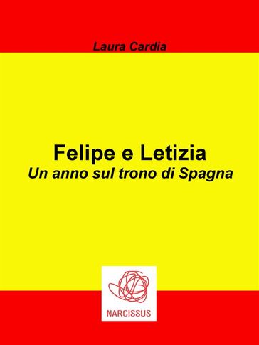 Felipe e Letizia - Un anno sul trono di Spagna