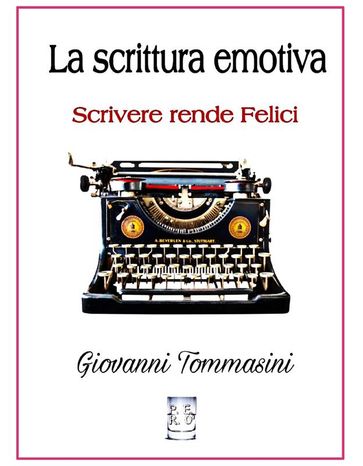 La scrittura emotiva - Scrivere rende Felici.