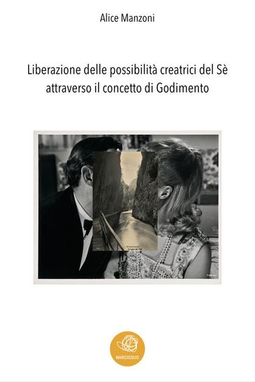 Liberazione delle possibilità creatrici del Sè attraverso il concetto di Godimento
