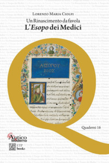 Un Rinascimento da favola. L'«Esopo» dei Medici