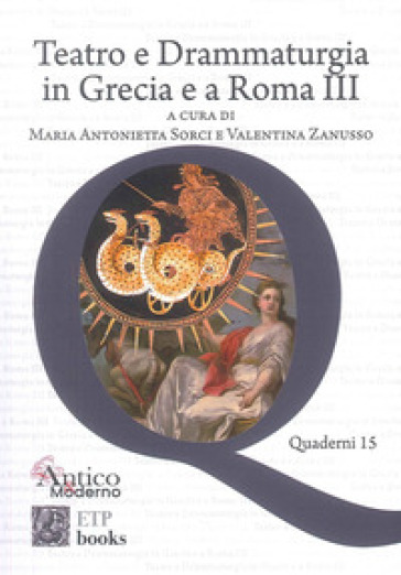 Teatro e drammaturgia in Grecia e a Roma. Vol. 3
