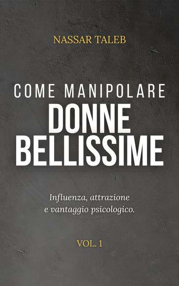 Come manipolare donne bellissime