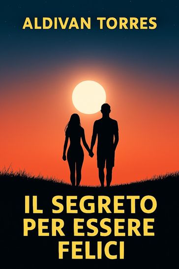 Il Segreto per Essere Felici