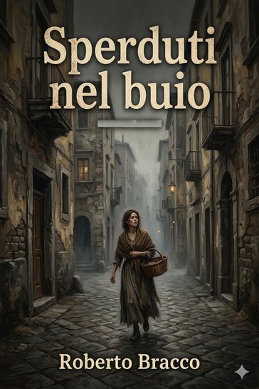 Sperduti nel buio: Dramma in tre atti