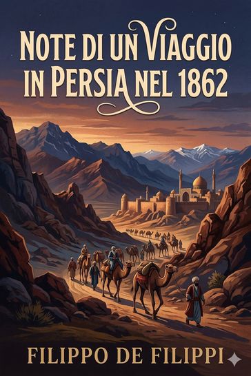 Note di un viaggio in Persia nel 1862