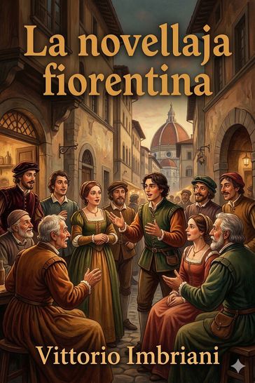 La novellaja fiorentina / Fiabe e novelline stenografate in Firenze dal dettato popolare