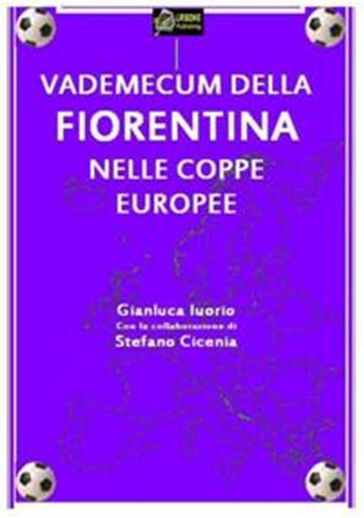Vademecum della Fiorentina nelle Coppe Europee VERSIONE EPUB