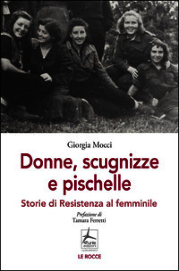 Donne, scugnizze e pischelle. Storie di Resistenza al femminile