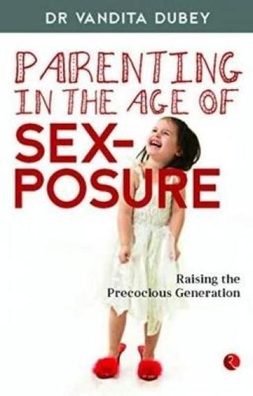 Parenting in the Age of Sexposure
