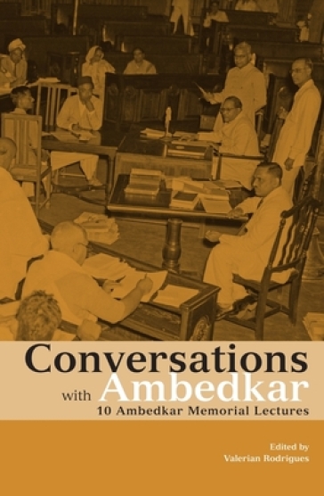Conversations with Ambedkar ¿ 10 Ambedkar Memorial Lectures