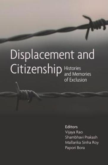 Displacement and Citizenship ¿ Histories and Memories of Exclusion