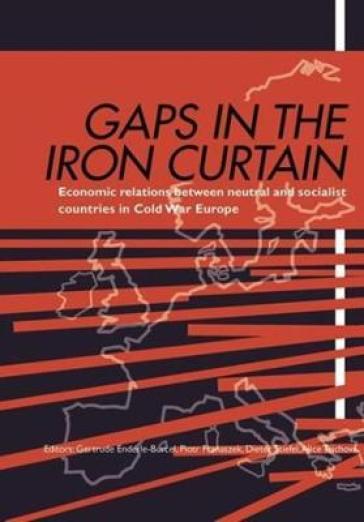 Gaps in the Iron Curtain ¿ Economic Relation Between Neutral and Socialist States in Cold War Europe