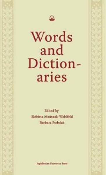 Words and Dictionaries ¿ A Festschrift for Professor Stanislaw Stachowski on the Occasion of His 85th Birthday