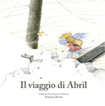 Il viaggio di Abril. Ediz. illustrata