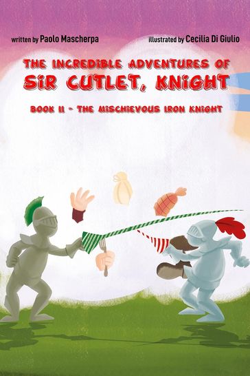 The Incredible Adventures of Sir Cutlet, Knight