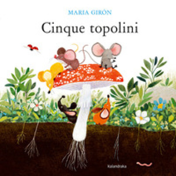 Cinque topolini. Ediz. illustrata