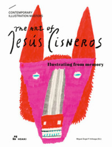 The art of Jesús Cisneros. Illustrating from memory