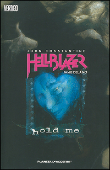 Hold me. John Constantine. Hellblazer. Vol. 3