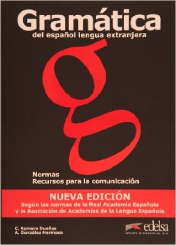 Gramática del español lengua extranjera. Normas recursos para la comunicación. Per le Scuole superiori. Con espansione online